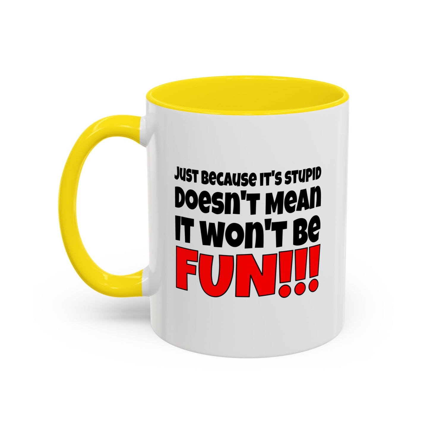 Funny Coffee Mug - Stupid / Fun
