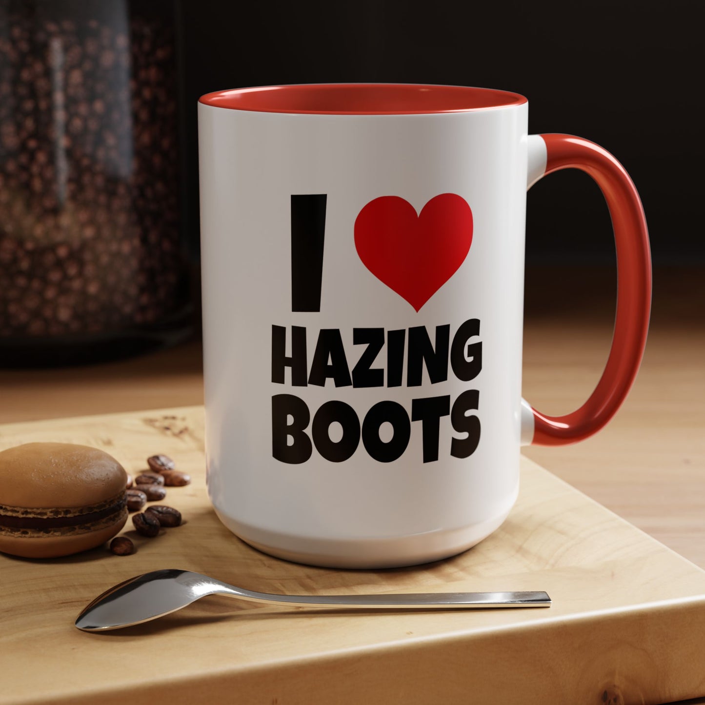 Funny Coffee Mug - I love hazing boots
