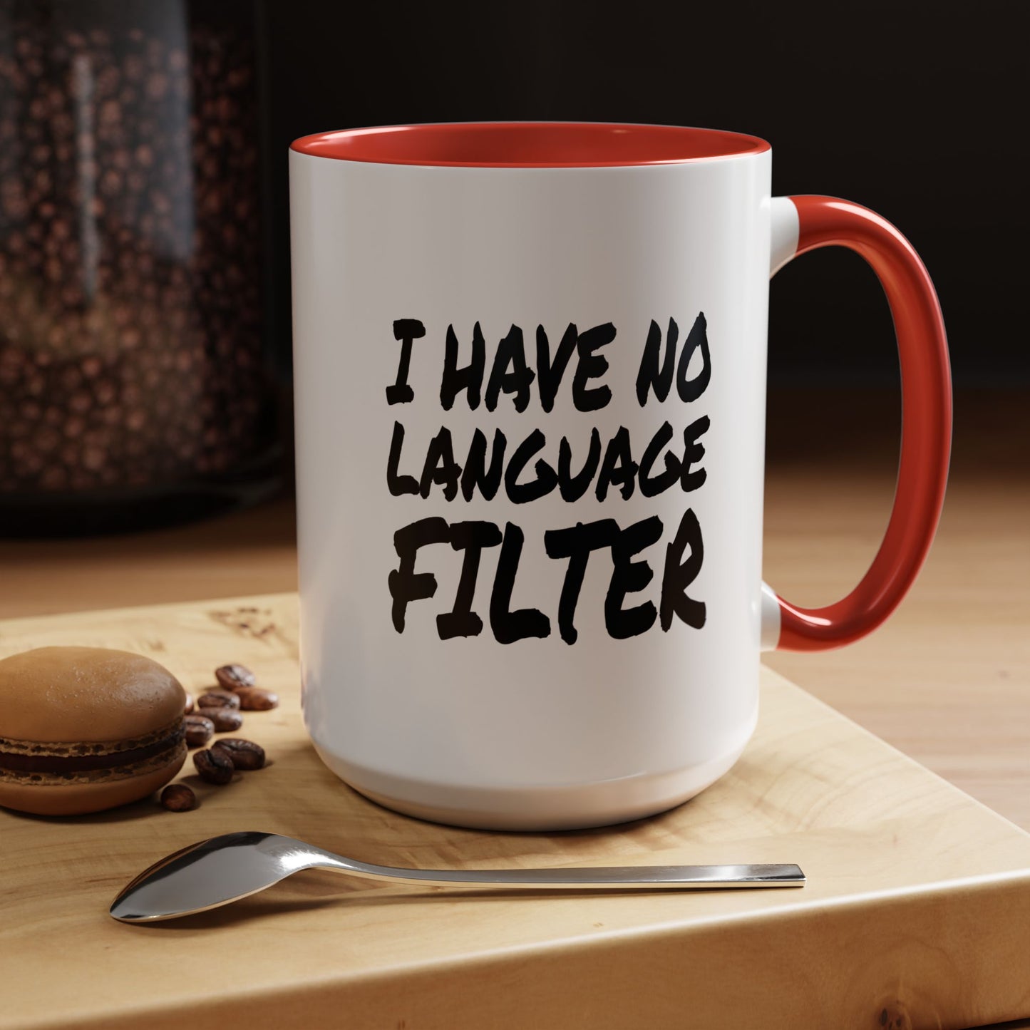 Funny Coffee Mug - I have no Language Filter