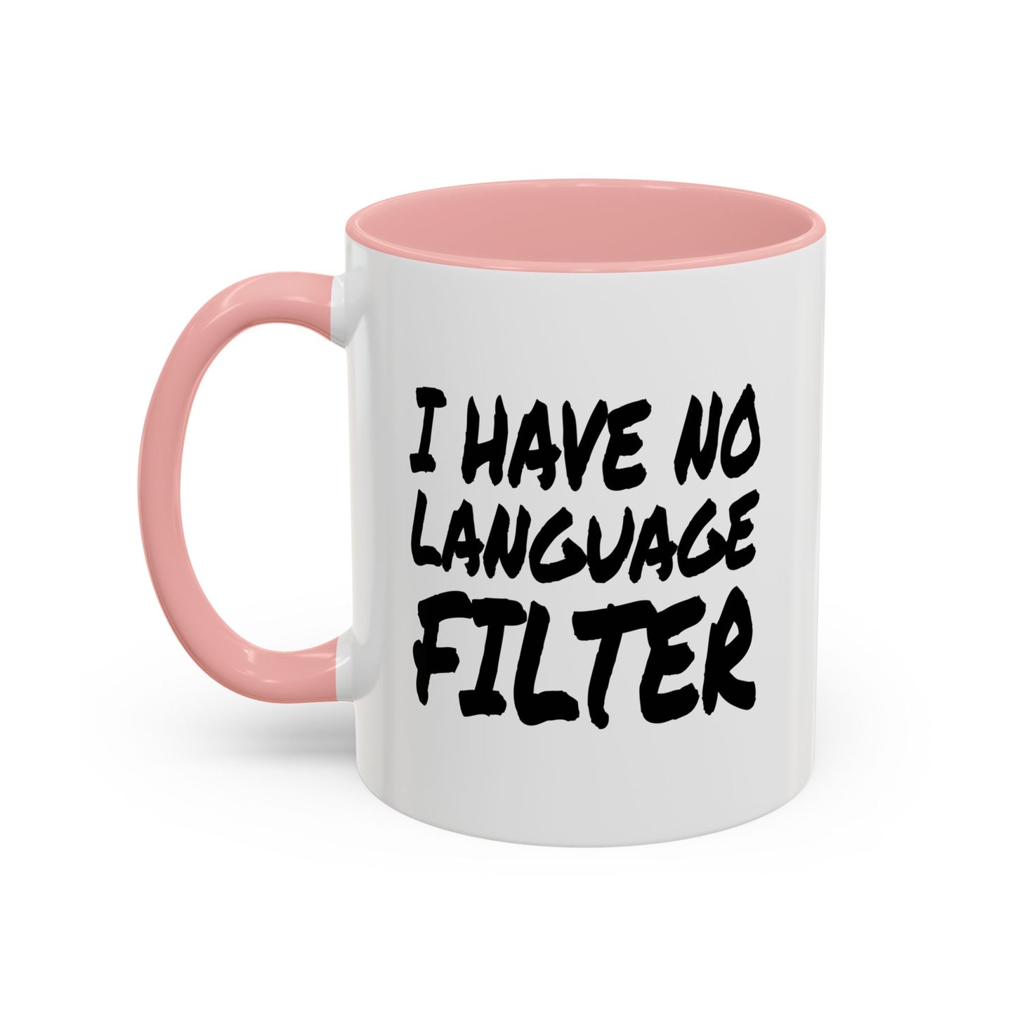 Funny Coffee Mug - I have no Language Filter