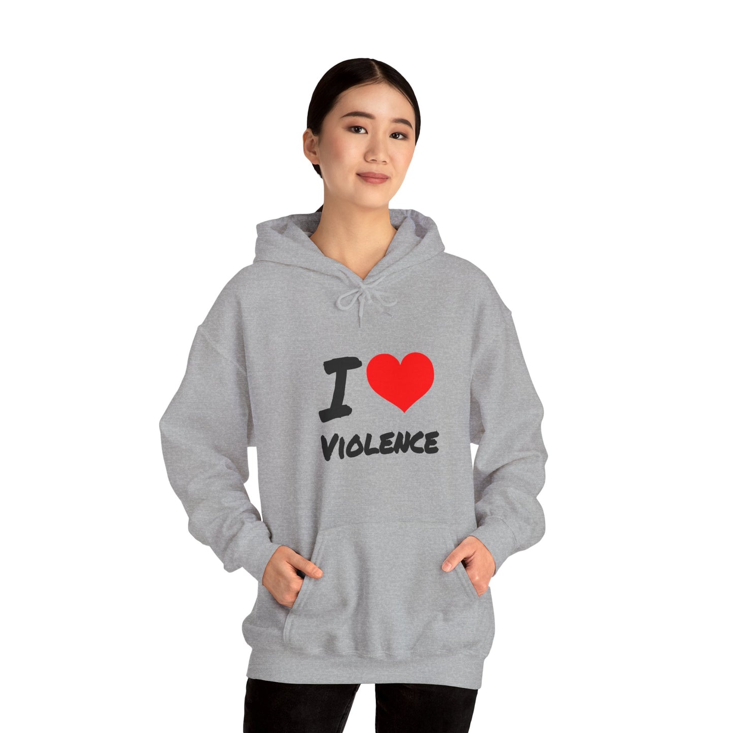 I Love Violence - Hooded Sweatshirt