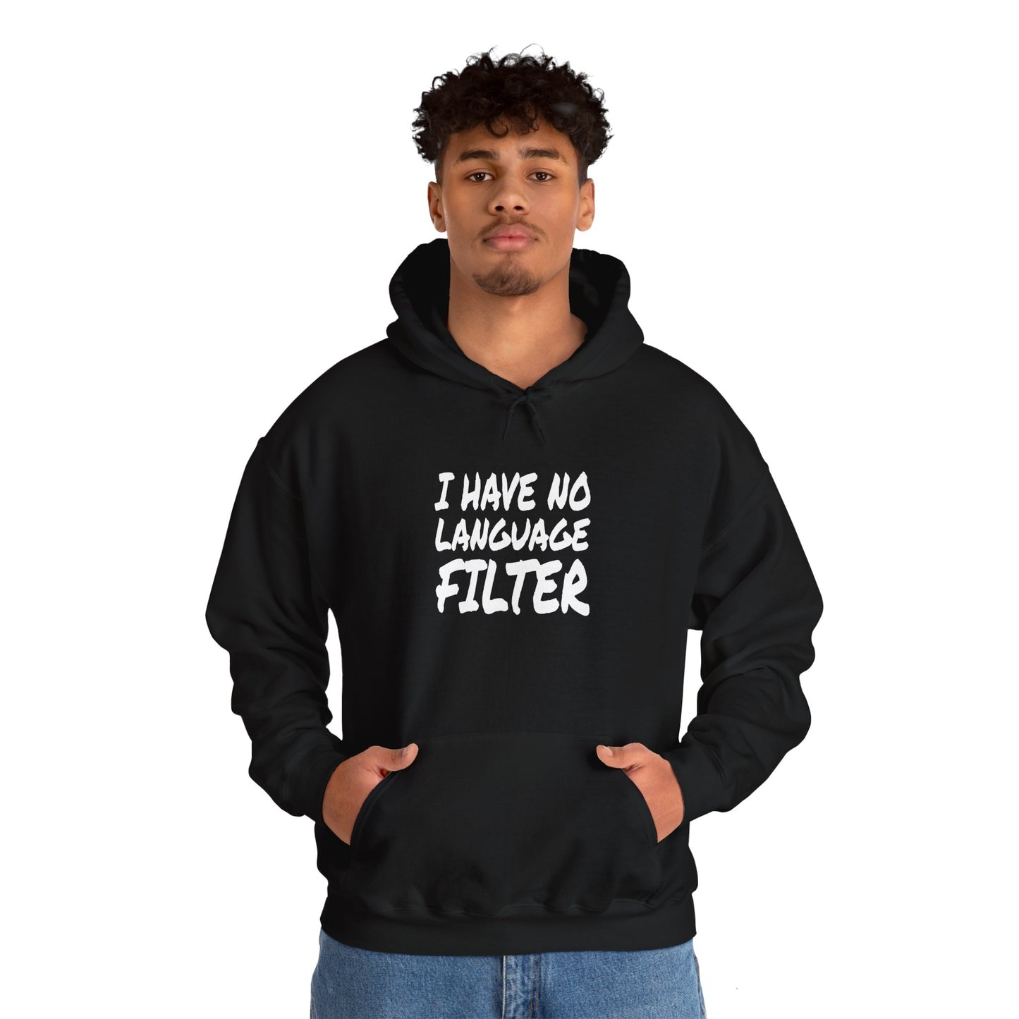 I Have no Language Filter - Hooded Sweatshirt