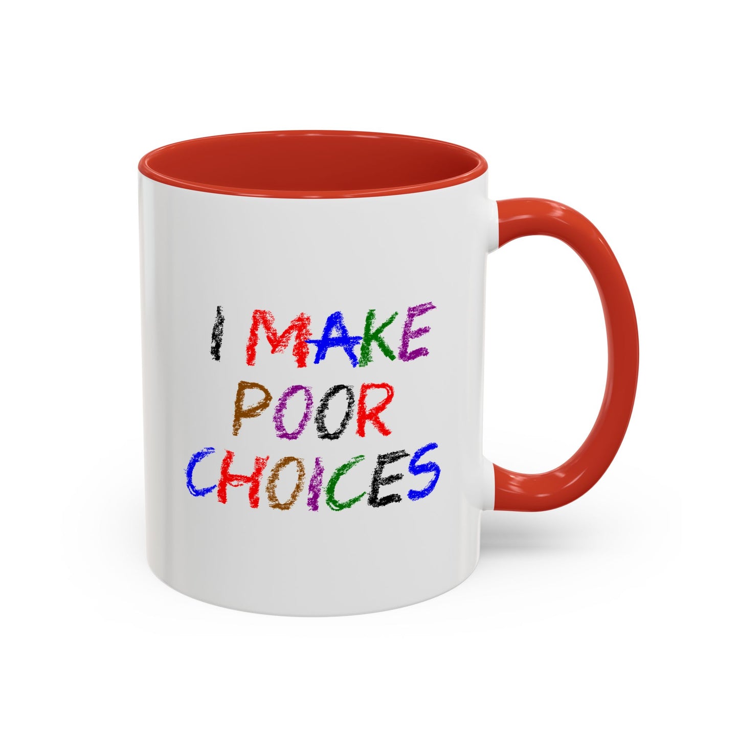 Funny Coffee Mug - I make poor choices