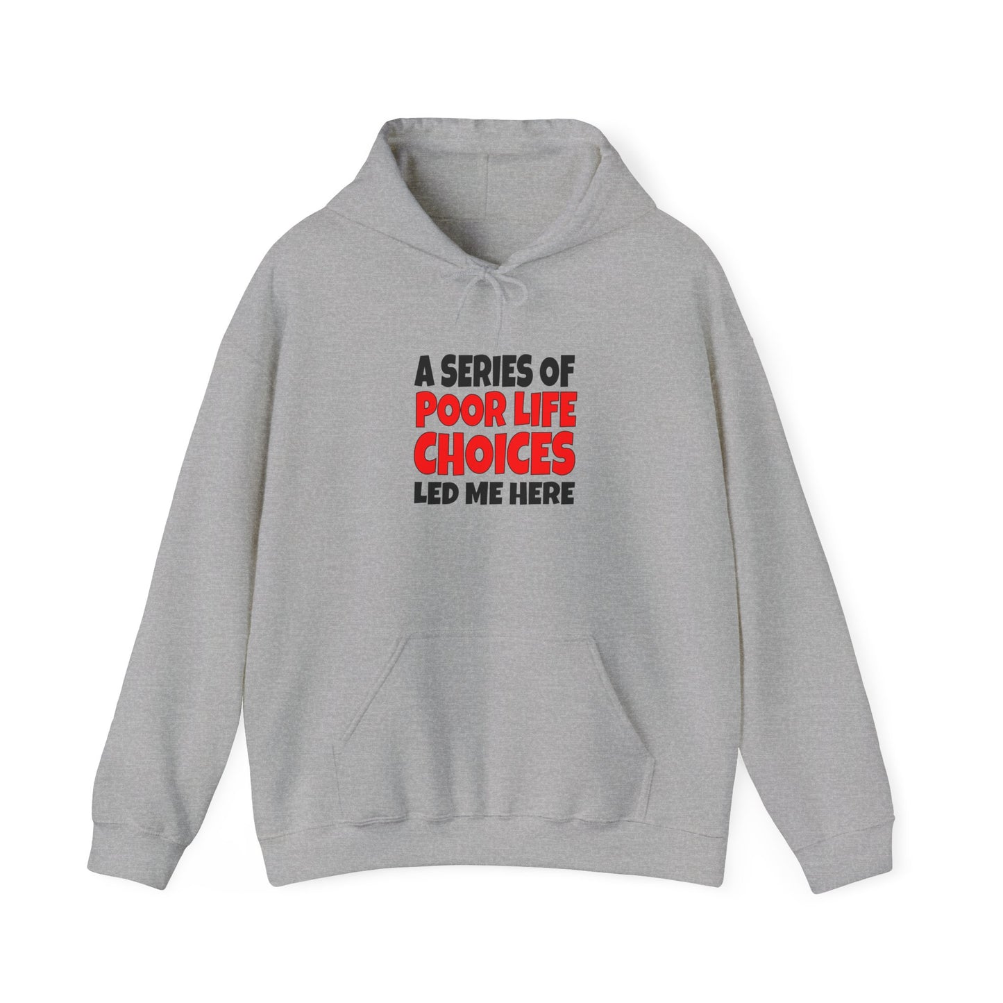 A Series of Poor Choices - Hooded Sweatshirt