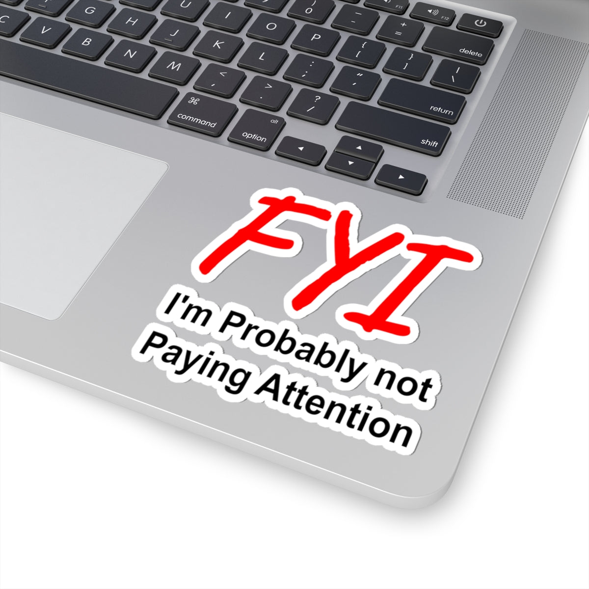FYI not paying attention - Kiss-Cut Stickers