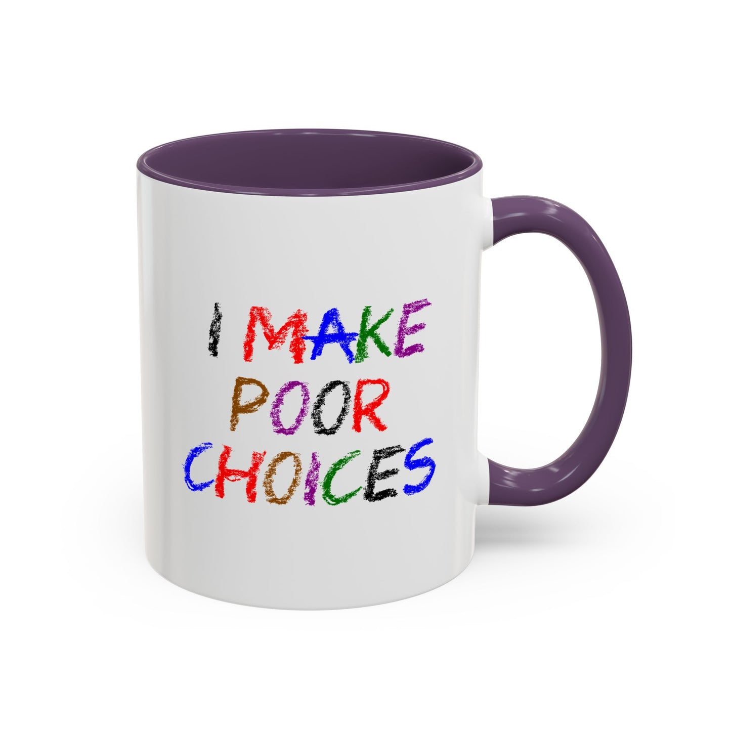 Funny Coffee Mug - I make poor choices