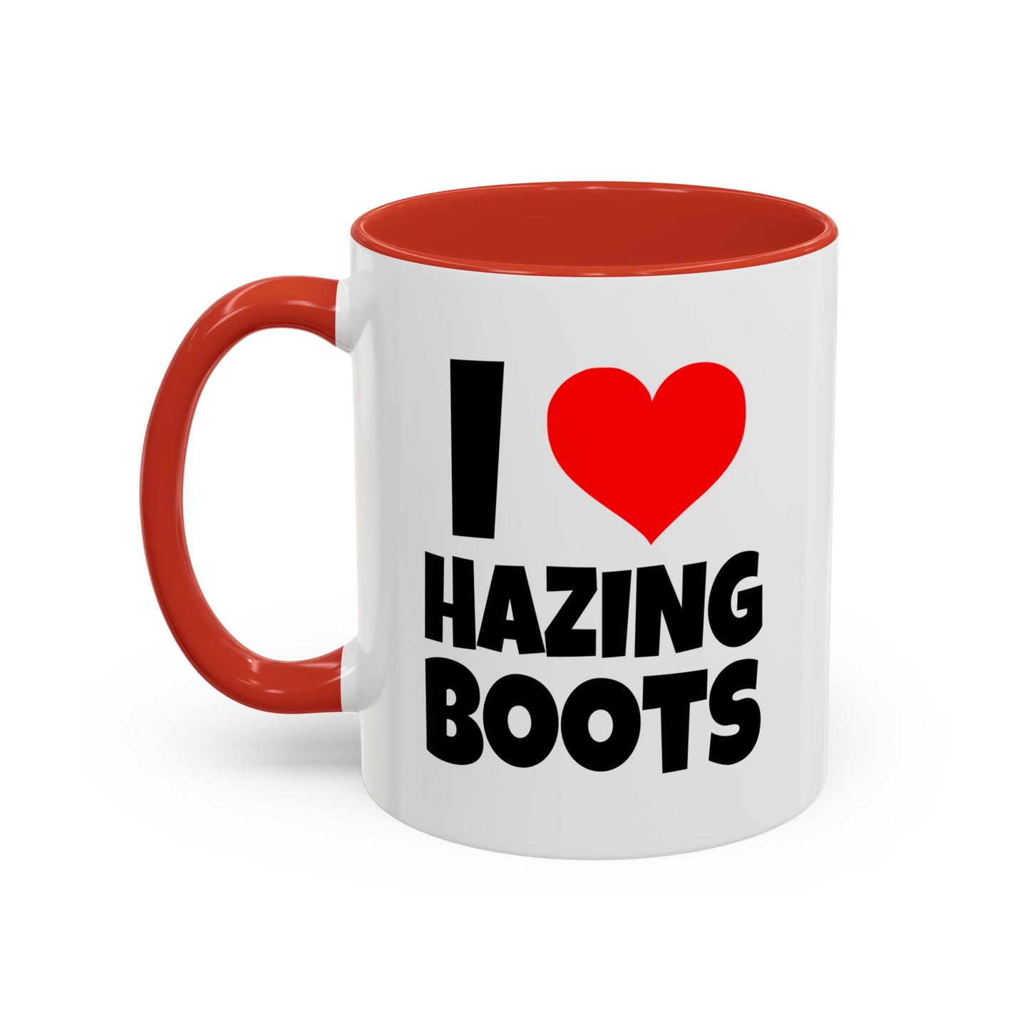 Funny Coffee Mug - I love hazing boots