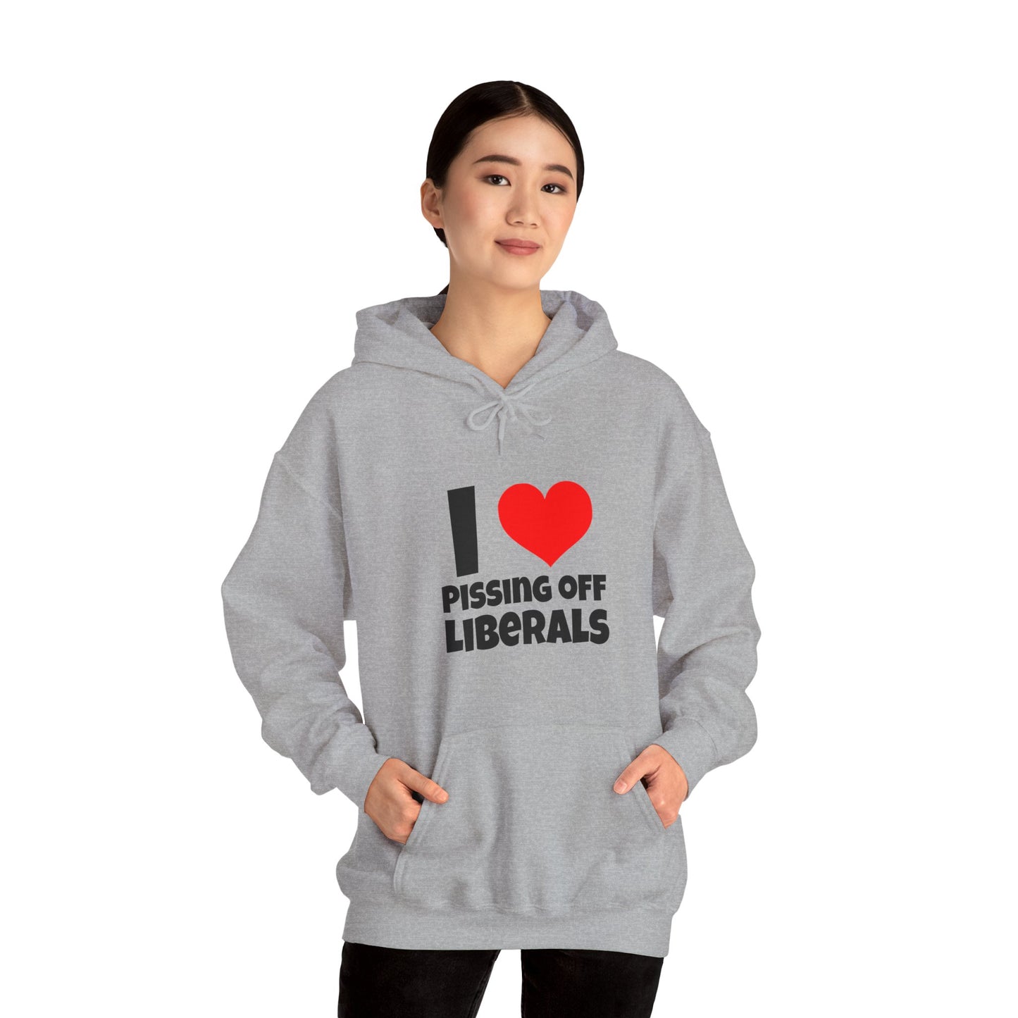 I Love Pissing Off Liberals - Hoodie