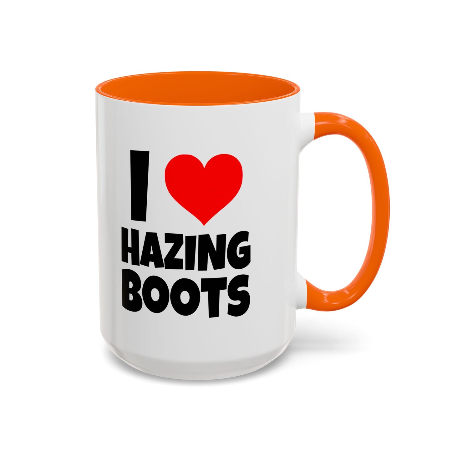 Funny Coffee Mug - I love hazing boots