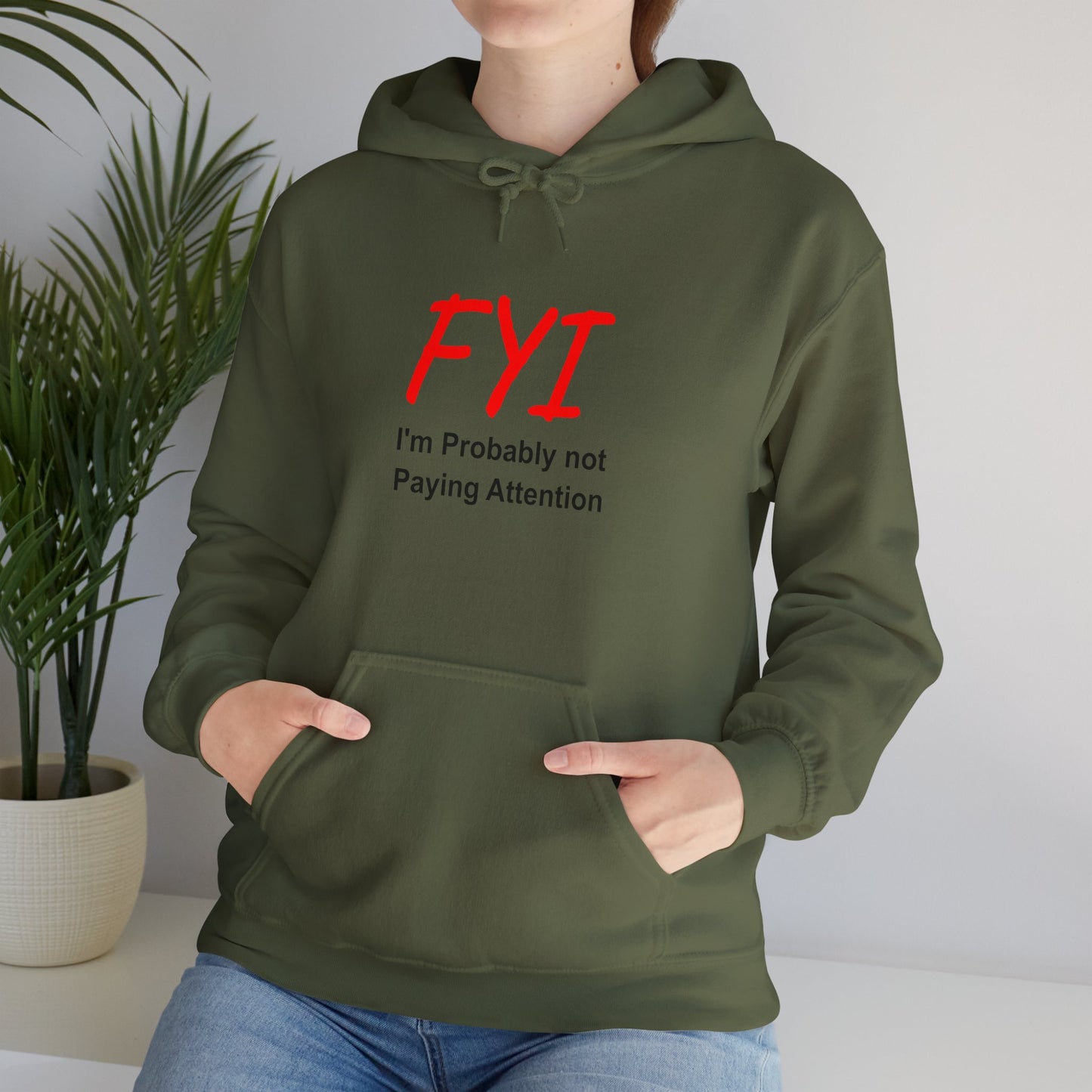 FYI not paying attention - Hooded Sweatshirt