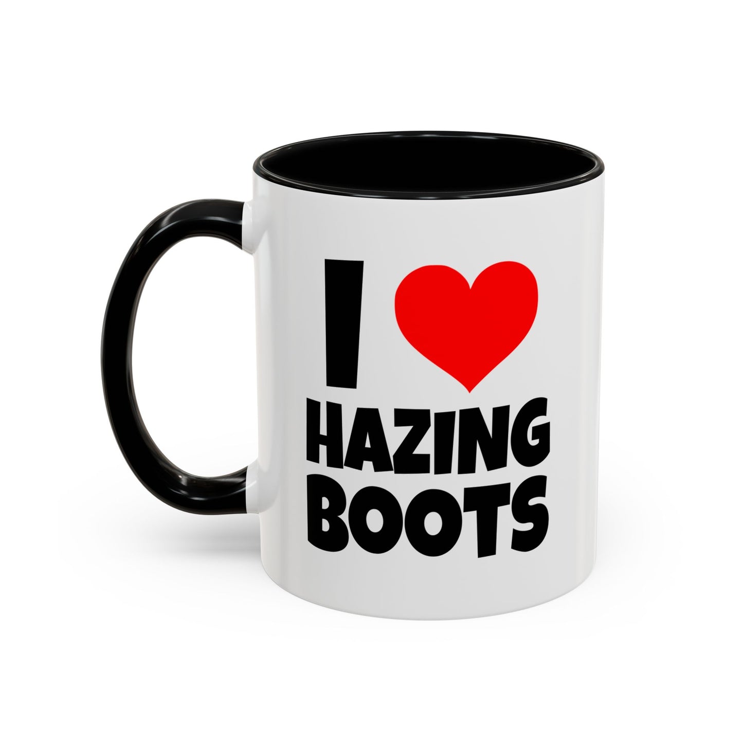 Funny Coffee Mug - I love hazing boots