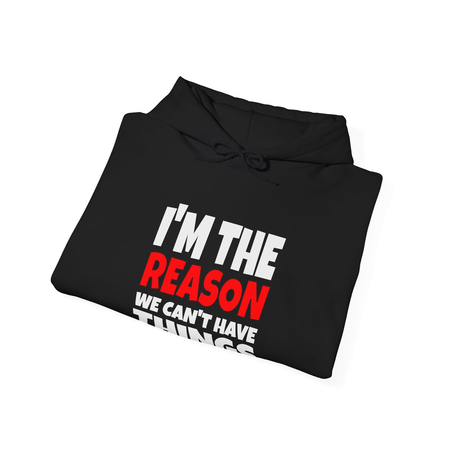 I'm the Reason - Hooded Sweatshirt