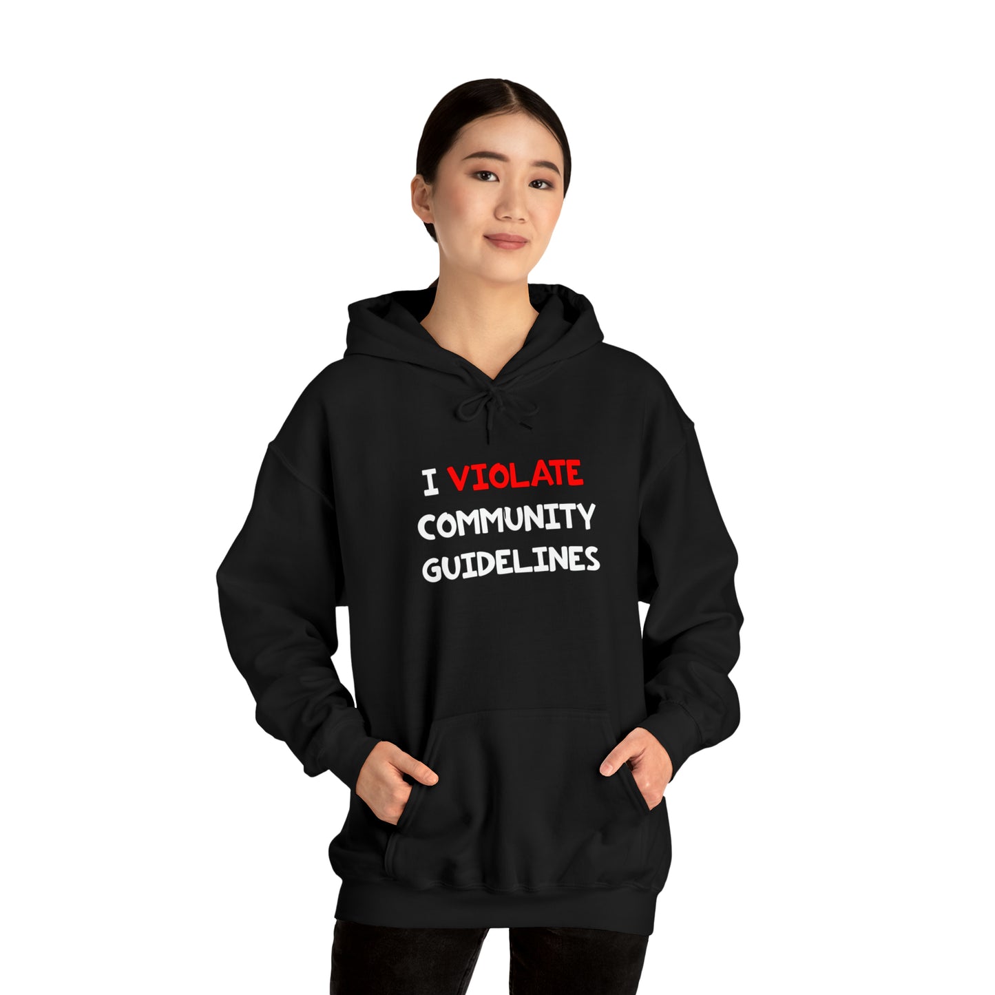 I Violate Community Guidelines - Hooded Sweatshirt