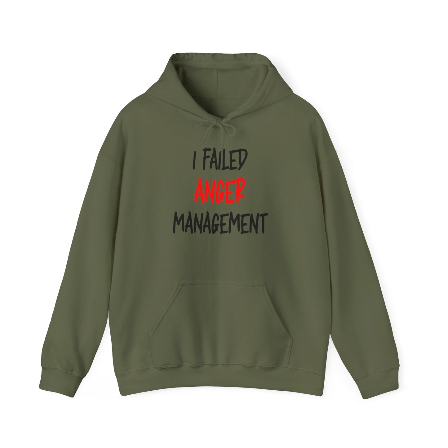I Failed Anger Management - Hooded Sweatshirt