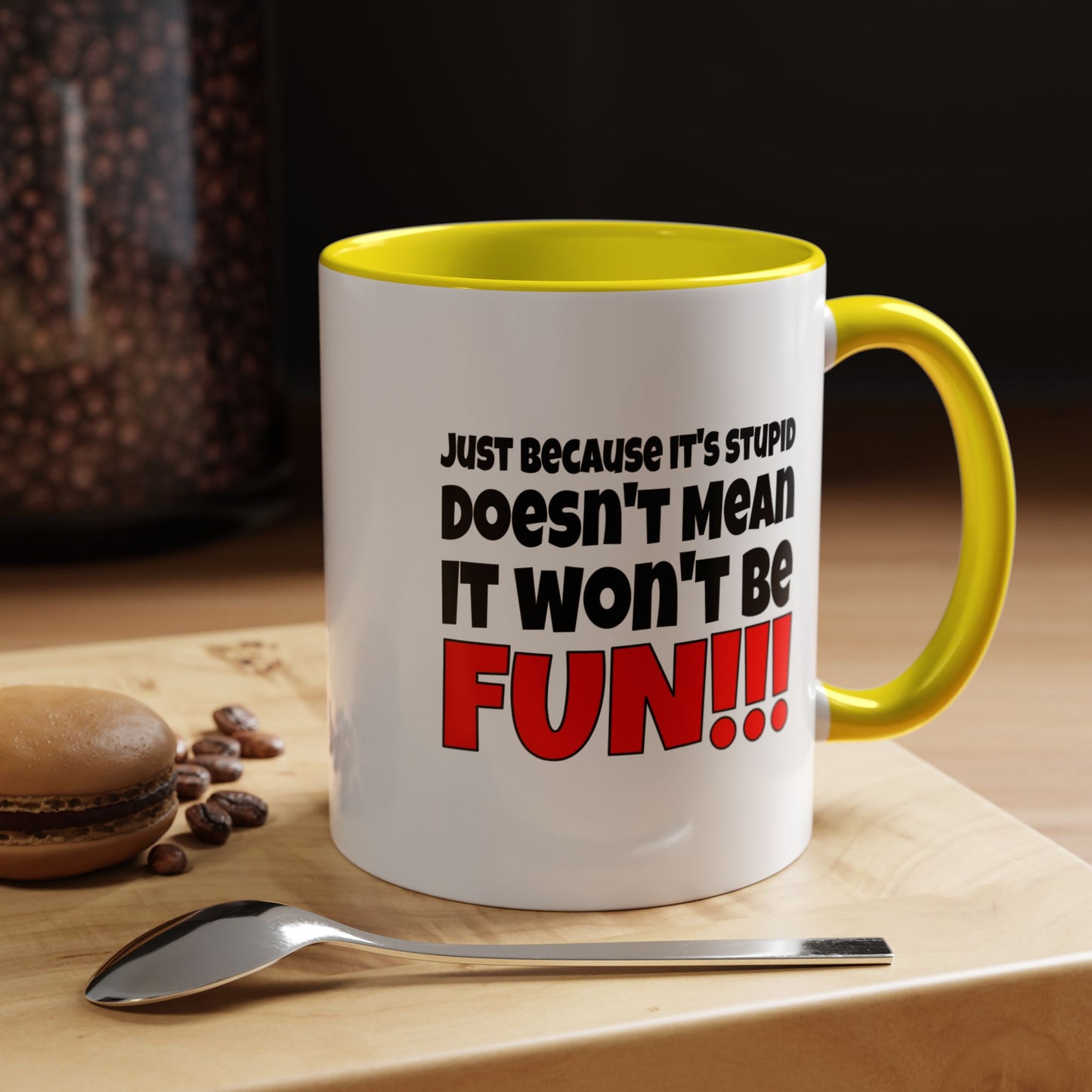 Funny Coffee Mug - Stupid / Fun