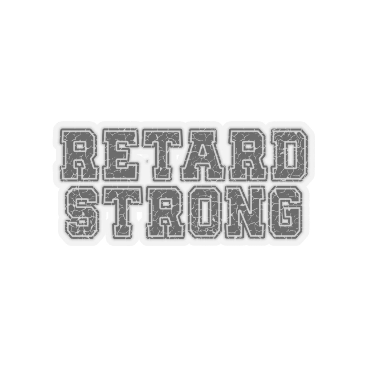 Retard Strong - Kiss-Cut Stickers