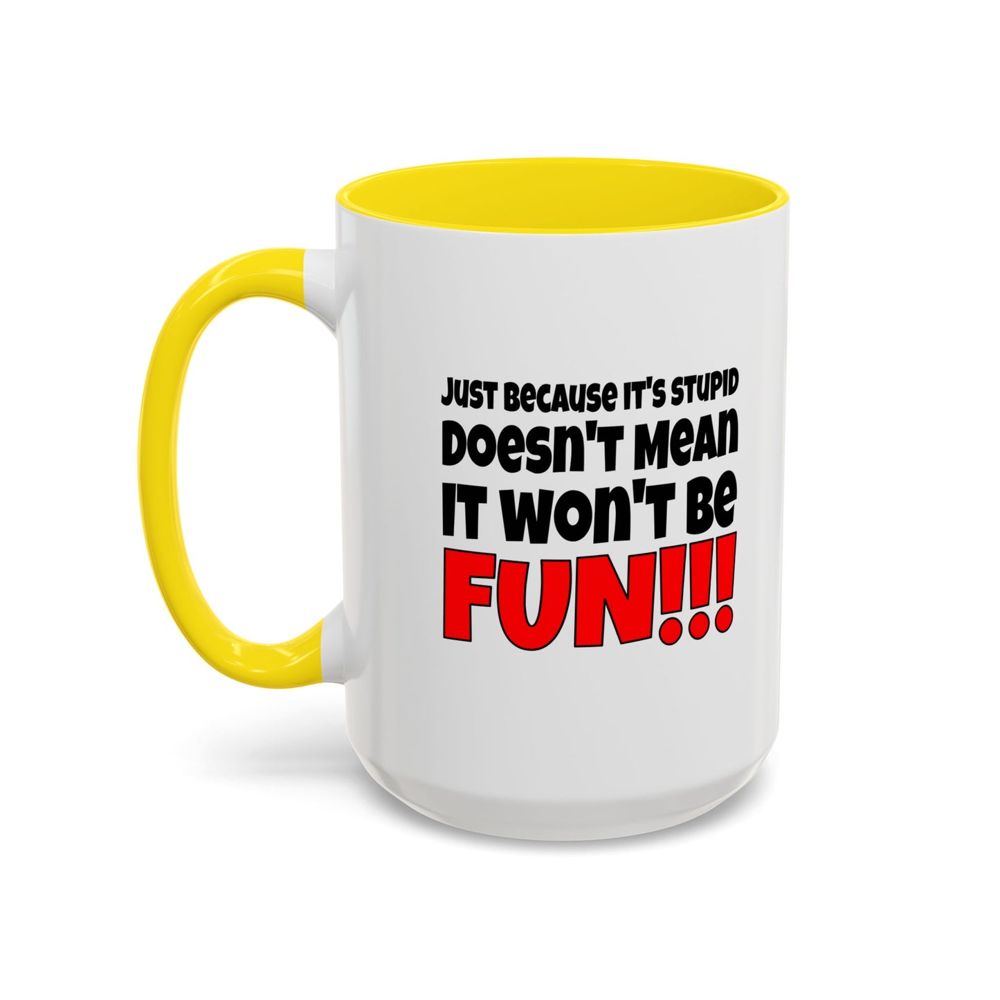 Funny Coffee Mug - Stupid / Fun