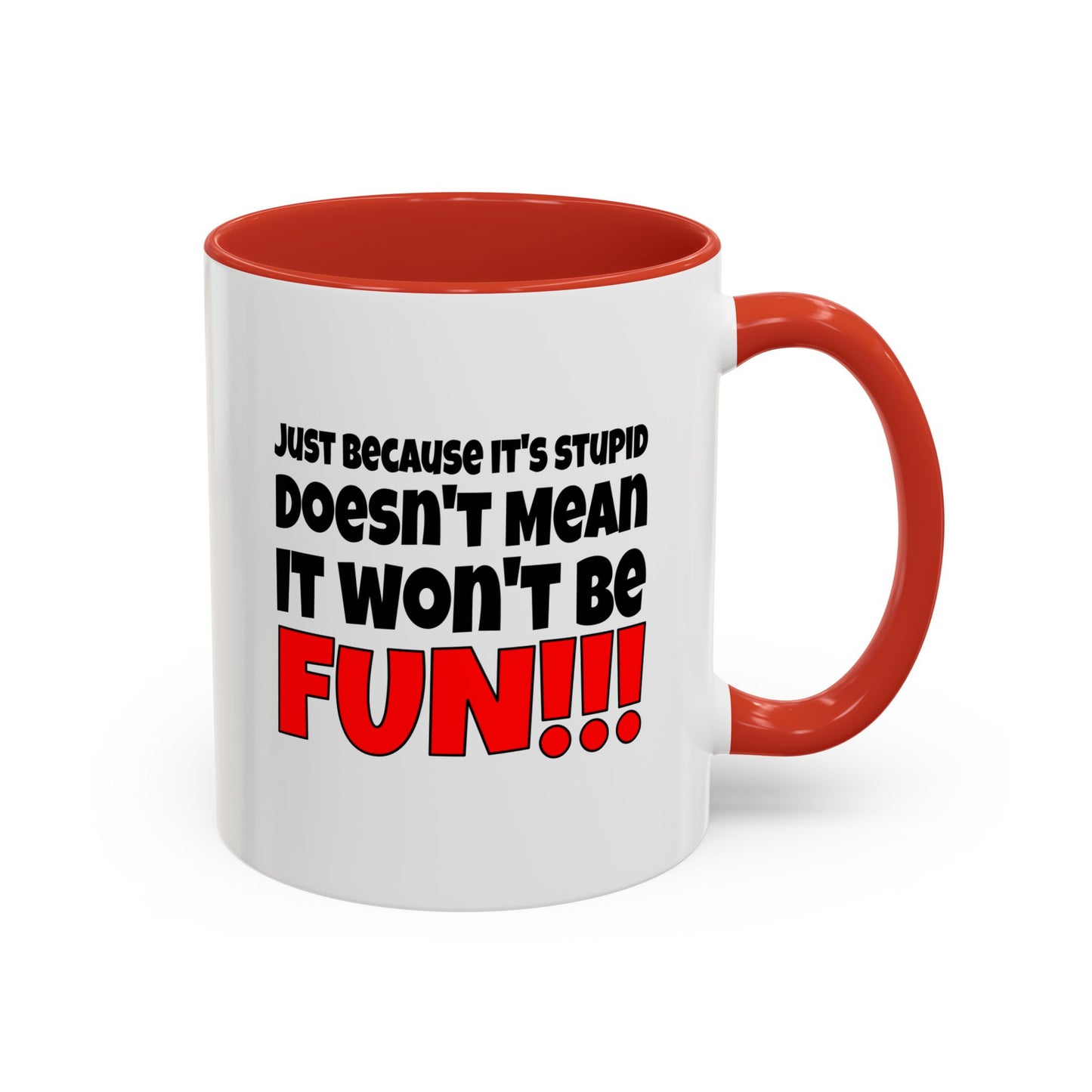 Funny Coffee Mug - Stupid / Fun