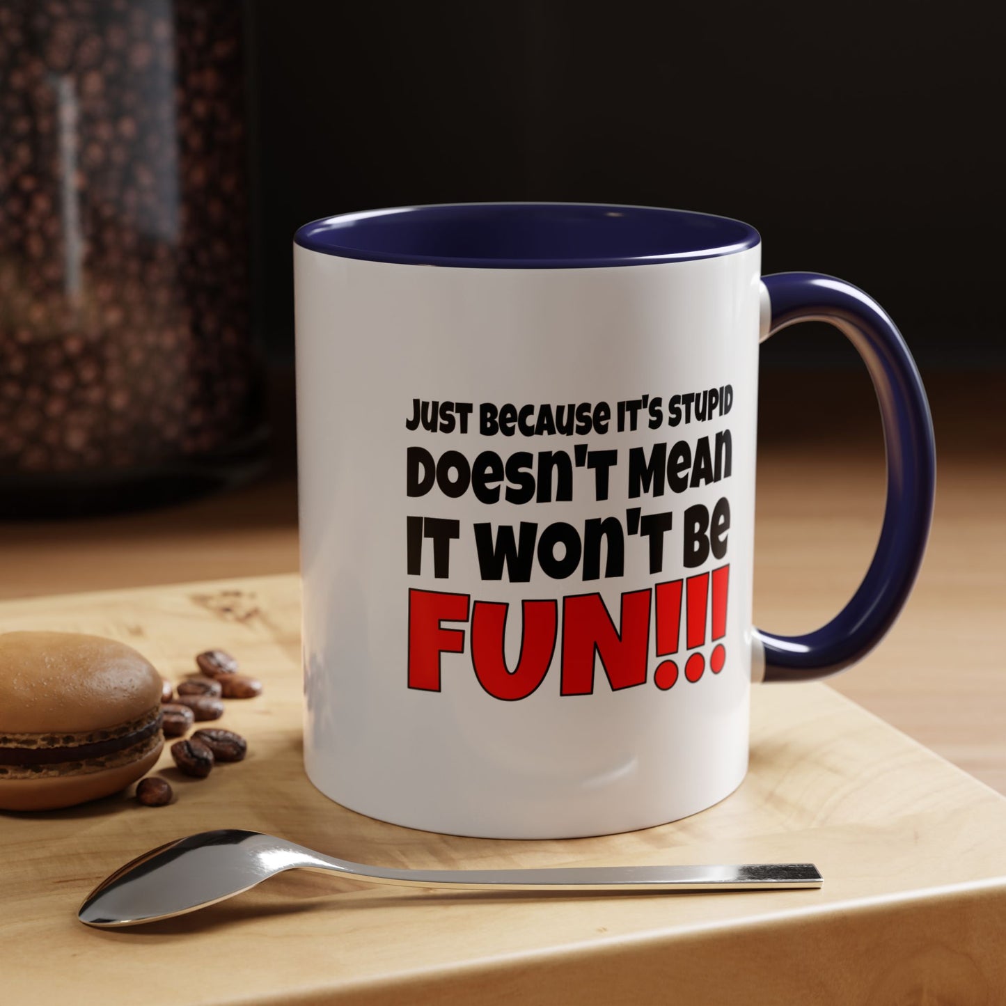 Funny Coffee Mug - Stupid / Fun