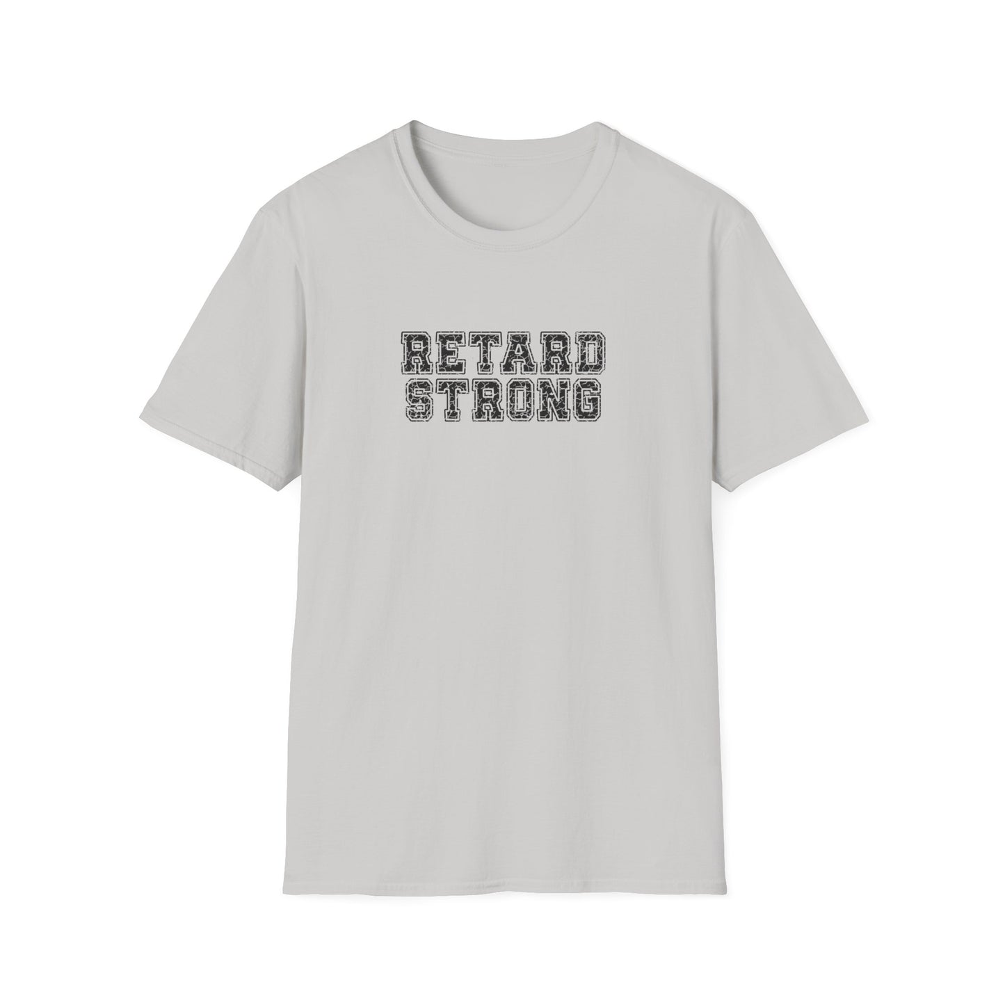 Retard Strong - T-Shirt
