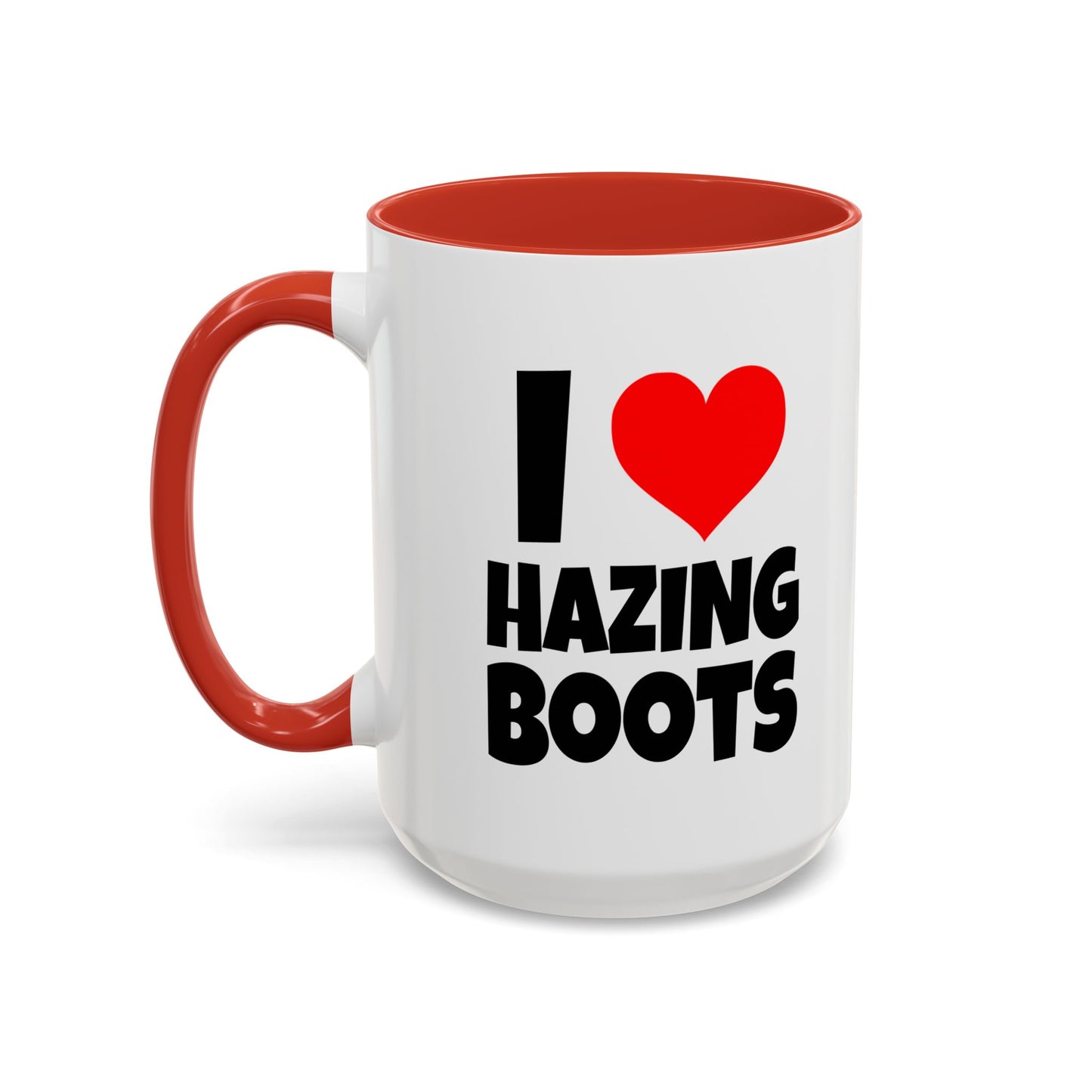 Funny Coffee Mug - I love hazing boots