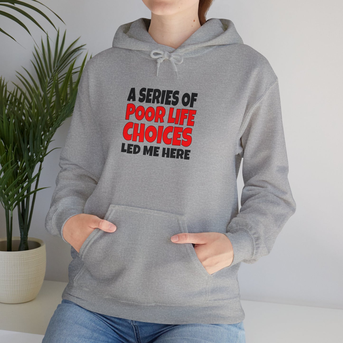 A Series of Poor Choices - Hooded Sweatshirt