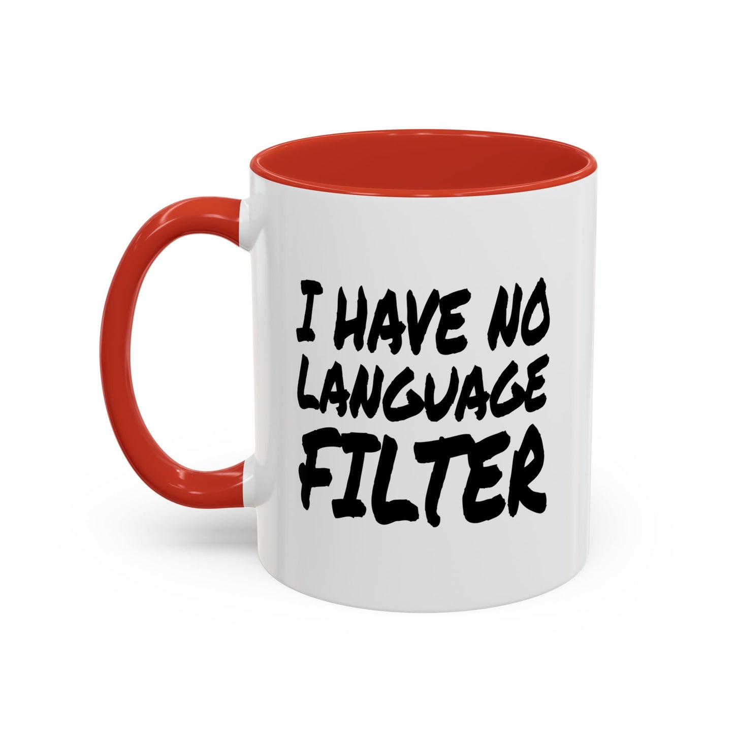 Funny Coffee Mug - I have no Language Filter
