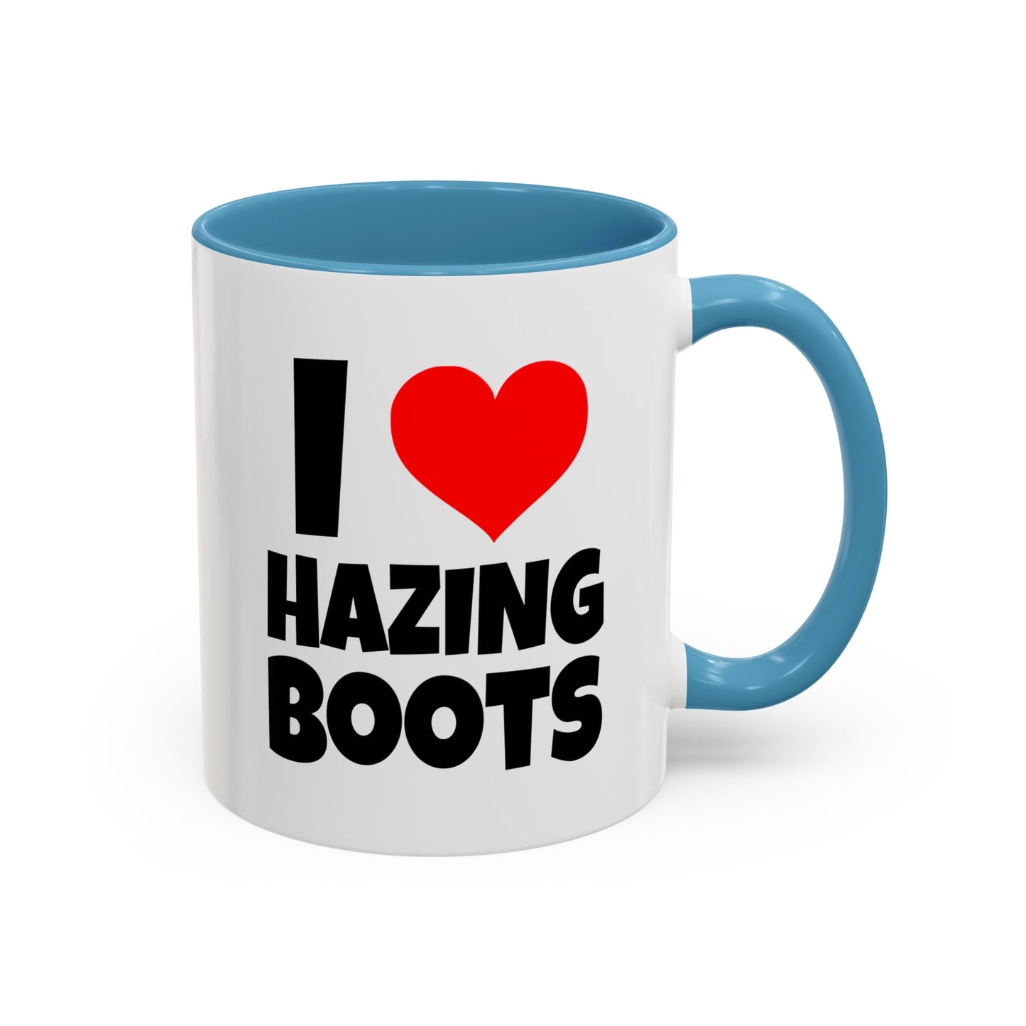 Funny Coffee Mug - I love hazing boots