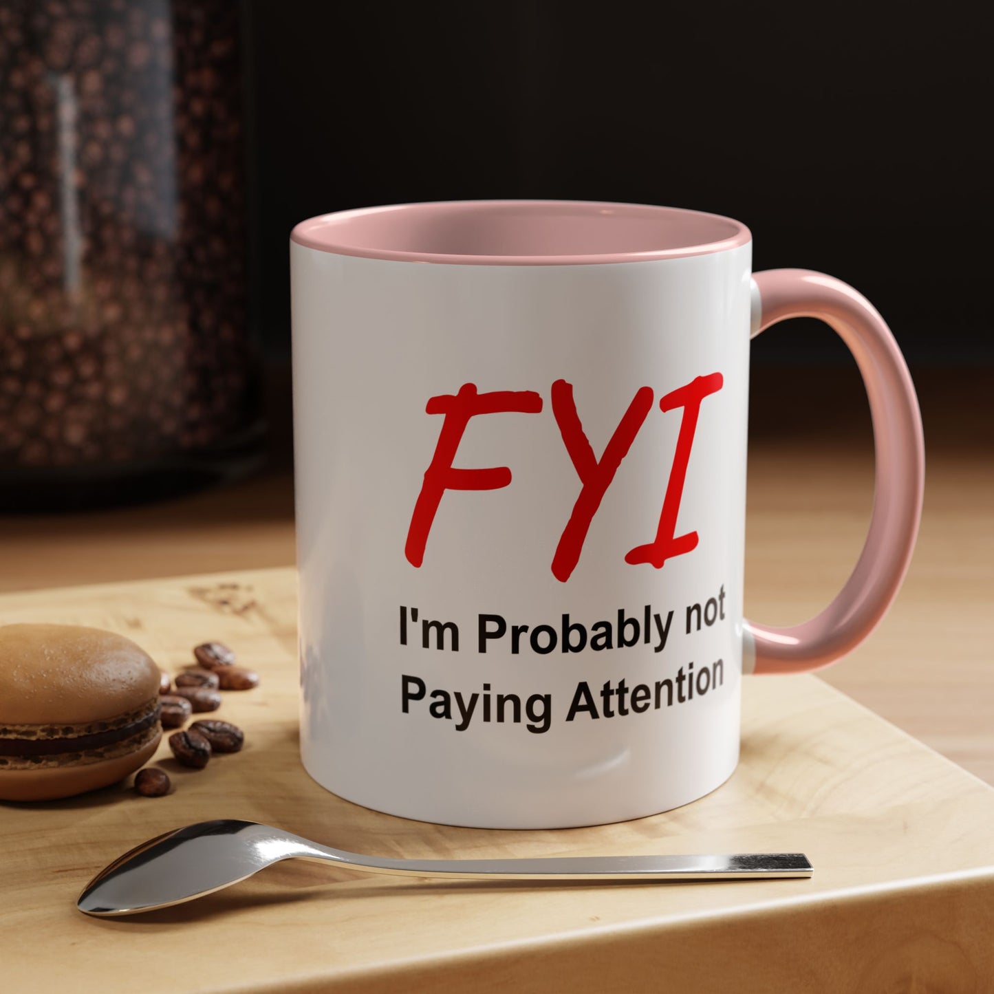 Funny Coffee Mug - FYI not paying attention