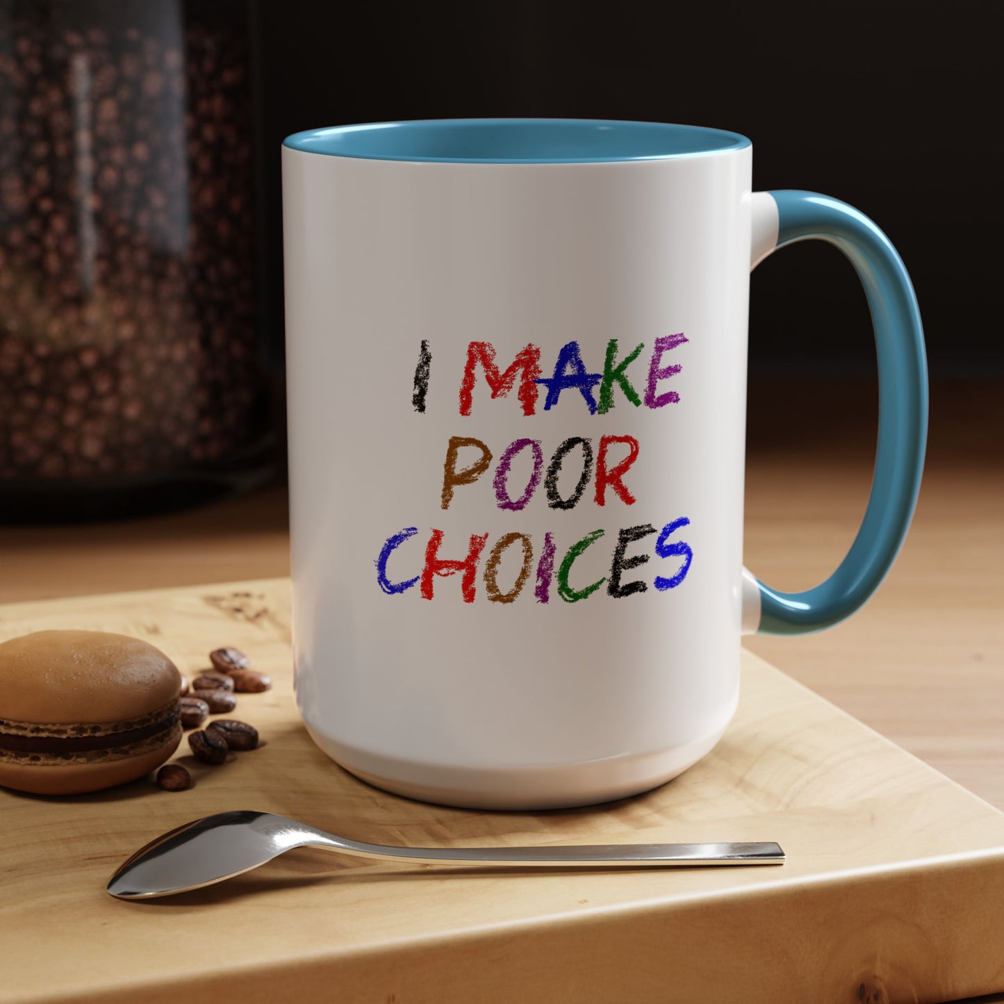 Funny Coffee Mug - I make poor choices