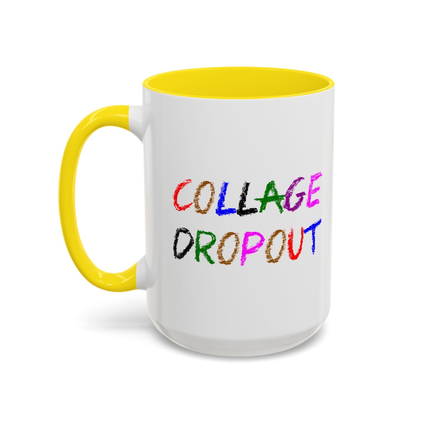 Funny Coffee Mug - College Dropout