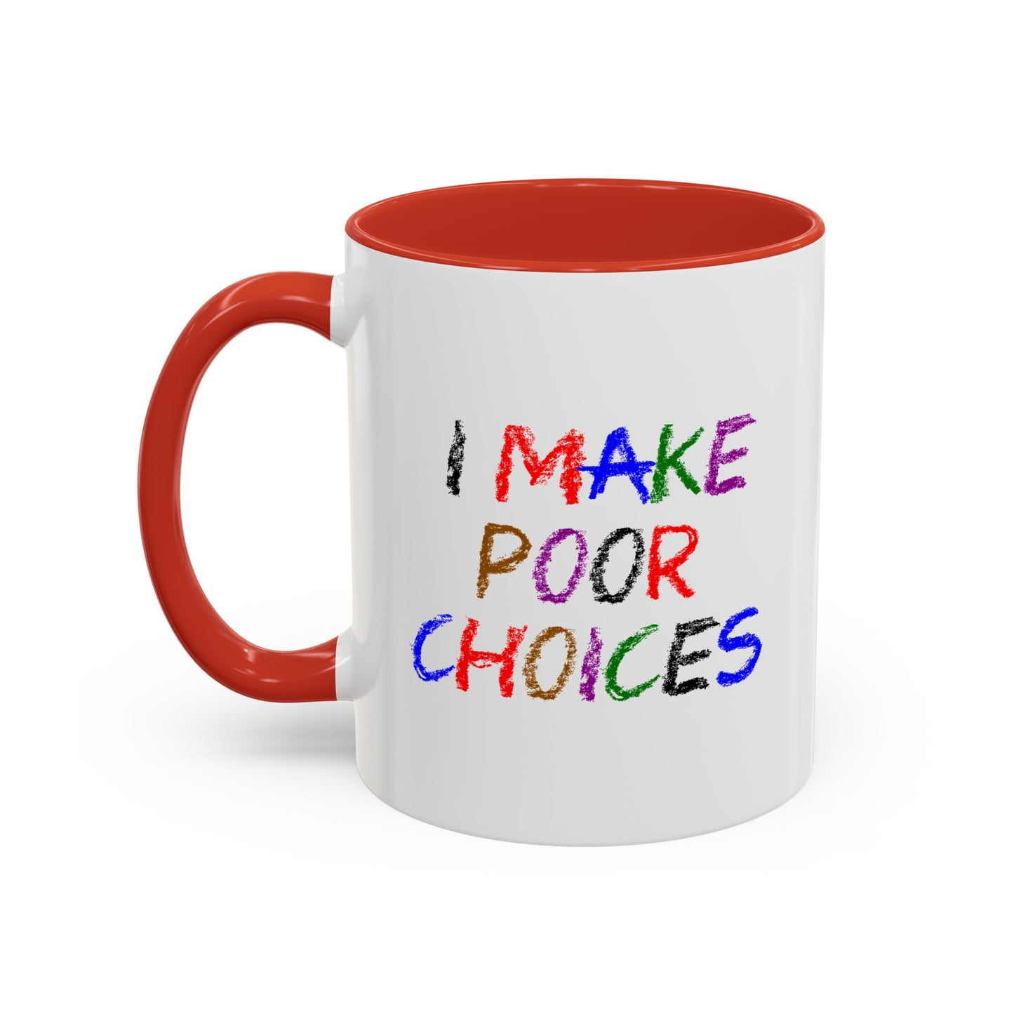 Funny Coffee Mug - I make poor choices