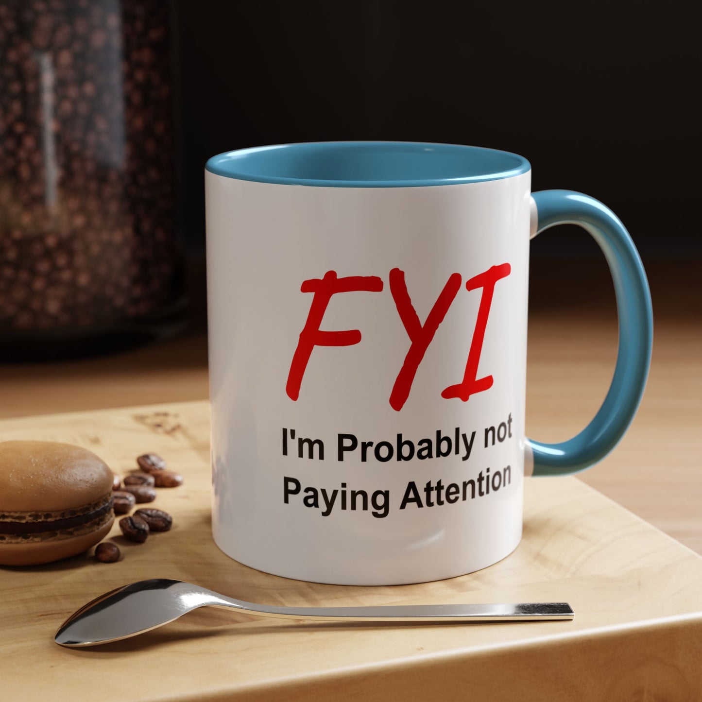 Funny Coffee Mug - FYI not paying attention