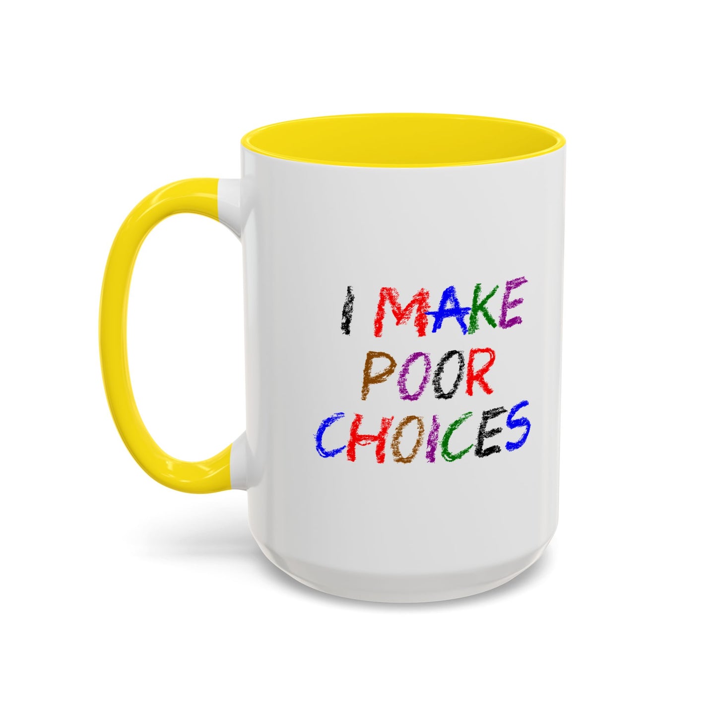 Funny Coffee Mug - I make poor choices