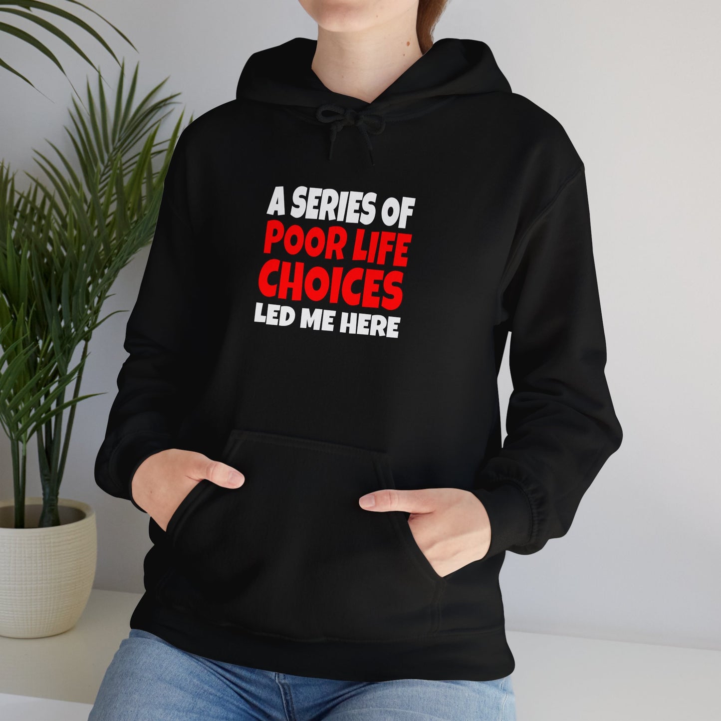 A Series of Poor Choices - Hooded Sweatshirt