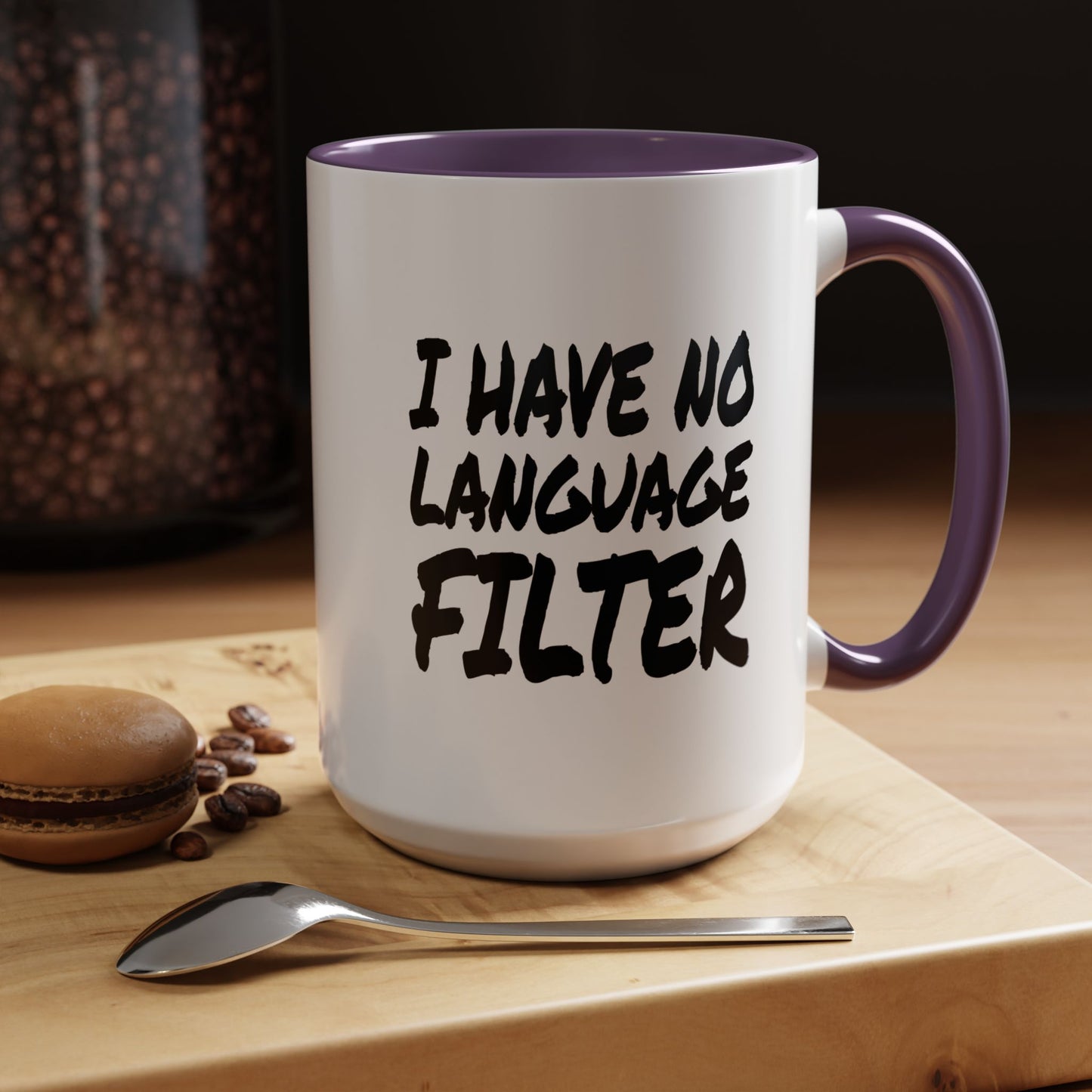 Funny Coffee Mug - I have no Language Filter